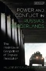 Helena Rytövuori-Apunen, Helena Ryt-vuori-Apunen, Helena Rytvuori-Apunen - Power and Conflict in Russia's Borderlands