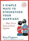 Gary Chapman - 5 Simple Ways to Strengthen Your Marriage