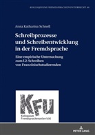Anna Katharina Schnell - Schreibprozesse und Schreibentwicklung in der Fremdsprache