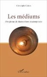 Christophe Colera - Les médiums