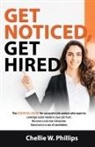 Chellie W Phillips, Chellie W. Phillips - Get Noticed, Get Hired