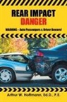 Arthur W Hoffmann EngD, Arthur W. Hoffmann Engd - Rear Impact Danger