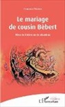 Francine Narece - Le mariage de cousin Bébert