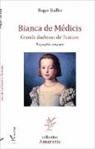 Roger Baillet - Bianca de Médicis