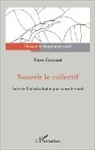 Yves Grasset - Nourrir le collectif