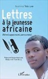Ibrahima Théo Lam - Lettres à la jeunesse africaine