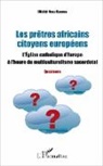 Olivier Nkulu Kabamba - Les prêtres africains citoyens européens