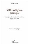 Farida Seddik - Ville, religion, politique