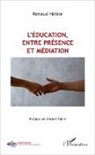 Renaud Hétier - L'éducation, entre présence et médiation