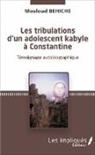 Mouloud Behiche - Les tribulations d'un adolescent kabyle à Constantine