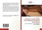 Renaud Agbessi - Production traditionnelle d'un exhausteur de goût à base de soja