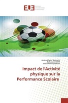 Amina Kheir Bekhechi, Amina Kheira Bekhechi, Belkace Khiat, Belkacem Khiat, Mo Sebbane, Mohammed Sebbane - Impact de l'Activité physique sur la Performance Scolaire