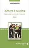 Joël Jourdan - 300 ans à eux cinq