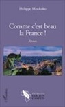 Philippe Moukoko - Comme c'est beau la France !