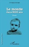 Emmanuel Arnaud - Le monde dans 3000 ans