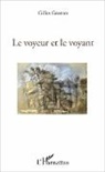 Gilles Gontier - Le voyeur et le voyant