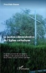 Alain Ducass - La justice administrative de l'Eglise catholique