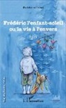MADELEINE COVAS - Frédéric l'enfant-soleil ou La vie à l'envers : récit