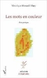 Véronique Menardi-Mary - Les mots en couleur