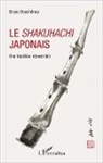 Bruno Deschênes - Le <em>shakuhachi</em> japonais