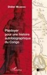 Didier Mumengi - Plaidoyer pour une histoire autobiographique du Congo