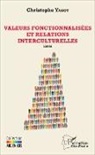 Christophe Yahot - Valeurs fonctionnalisées et relations interculturelles