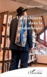 Monique Lancel - Un architecte dans la médiathèque
