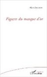 Alain Zecchini - Figures du masque d'or