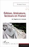Emmanuel Fraisse - Edition, littérature, lecteurs en France