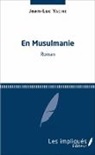 Jean-Luc Yacine - En Musulmanie