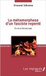 Vincent Silveira - La métamorphose d'un fasciste repenti