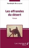 Randolph Benzaquen - Les offrandes du désert