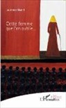Laurence Huard - Cette femme que l'on oublie