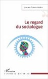Jacques Coenen-Huther - Le regard du sociologue