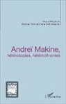 Dian Samarineanu, Diana Samarineanu, Dolores Toma - Andreï Makine, hétérotopies, hétérochronies