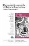 Sara Colasse, Sarah Colasse, Michel Desmarets - Théâtre (et) jeune public en Belgique francophone