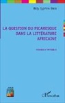 Bidy Cyprien Bodo - La question du picaresque dans la littérature africaine