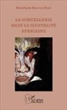Boniface Baoulé Séké - La sorcellerie dans la mentalité africaine