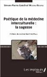 Simon-Pierre Ezéchiel Mvone-Ndong - Poétique de la médecine interculturelle