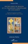 Victoria Cirlot - Hildegarde de Bingen et la tradition visionnaire de l'Occident