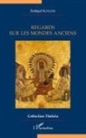 Frithjof Schuon - Regards sur les mondes anciens