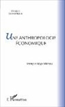 François-Régis Mahieu - Une anthropologie économique