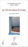 Claudin Blanchard-Laville, Claudine Blanchard-Laville, Frédéric Teillard - Je t'écris dans le train