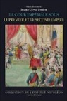 Jacques-Olivier Boudon - La cour impériale sous le Premier et le Second Empire