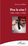 Alexandre Kollatos - Vive la crise !