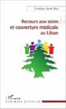 Christiane Saliba Sfeir - Recours aux soins et couverture médicale au Liban