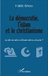 Habib Ishow - La démocratie, l'islam et le christianisme