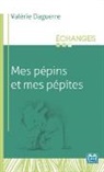 Valérie Daguerre - Mes Pépins et mes pépites