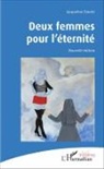 Jacqueline Zinetti - Deux femmes pour l'éternité
