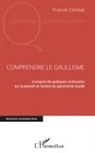 Francis Choisel - Comprendre le gaullisme